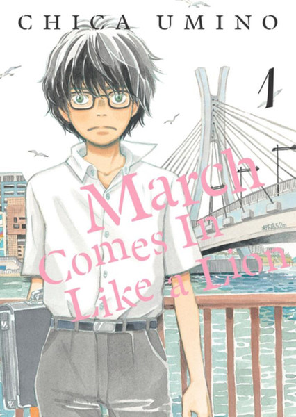 March Comes in LIke a Lion vol. 1 by Chica Umino